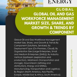 Global Oil and Gas Workforce Management Market Growth and Trends Forecast By 2031 | Oil Gas Energy Research